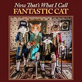 Fantastic Cat CD Now That's What I Call Fantastic Cat