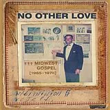 Various LP (analog) No Other Love: Midwest Gospel (1965-1978)