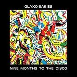 Glaxo Babies Vinyl NINE MONTHES TO THE DISCO