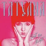 Tatyana LP (analog) Treat Me Right (ltd. Clear Vinyl)