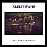 Kleistwahr CD Over Your Heads Forever