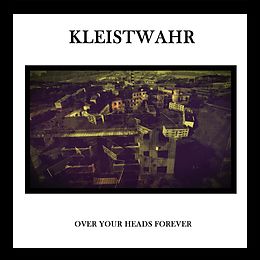 Kleistwahr CD Over Your Heads Forever