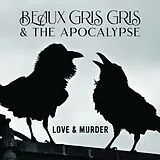 Beaux Gris Gris & The Apocalypse LP (analog) Love & Murder