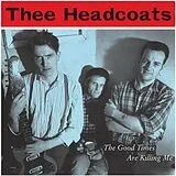 Thee Headcoats LP (Vinyl) The Good Times Are Killing Me (Vinyl)