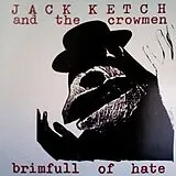 Jack Ketch & The Crowmen LP (Vinyl) BRIMFULL OF HATE