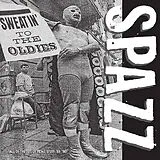 Spazz Vinyl Sweatin' To The Oldies
