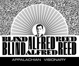 Blind Alfred Reed CD Appalachian Visionary