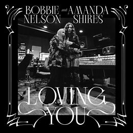 Nelson Bobbie & Shires Amanda Vinyl Loving You