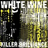 White Wine Vinyl Killer Brilliance