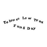 Tolouse Low Trax Vinyl Fung Day (indies Only)