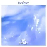Toechter Vinyl Epic Wonder