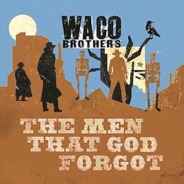 Waco Brothers Vinyl The Men That God Forgot