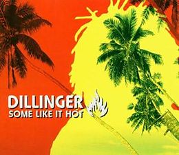 Dillinger CD Some Like It Hot