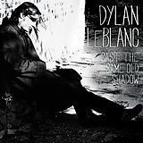 Dylan Leblanc CD Cast The Same Old Shadow