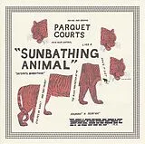 Parquet Courts LP (analog) Sunbathing Animal