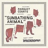 Parquet Courts CD Sunbathing Animal