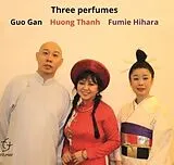 Guo/Thanh,Huong/Hihara,Fum Gan CD Three Perfumes