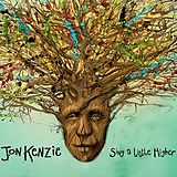 Jon Kenzie CD Sing A Little Higher