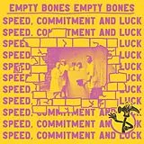 Empty Bones Vinyl Speed,Commitment And Luck