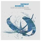 Silent Explosion Orchestra by CD Paintings Of An Exhibition