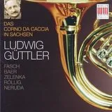 Ludwig/Virtuosi Saxoni Güttler CD Cd1: Das Corno Da Caccia In Sachsen