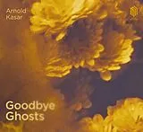 Arnold Kasar CD Goodbye Ghosts