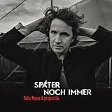 Meyer,Felix Vinyl Später Noch Immer