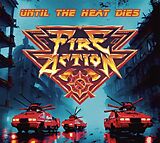 Fire Action CD Until The Heat Dies