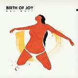 Birth Of Joy LP mit Bonus-CD Get Well (Vinyl)