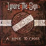 Ignore The Sign LP (analog) A Line To Cross
