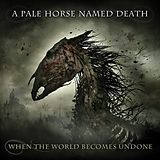 A Pale Horse Named Death CD When The World Becomes Undone
