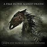 A Pale Horse Named Death LP mit Bonus-CD When The World Becomes Undone Box Set (Vinyl)