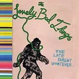The Lovely Bad Things Vinyl The Late Great Whatever (Vinyl)