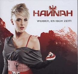 Hannah CD Weiber, Es Isch Zeit!