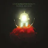 Patrick Watson LP (Vinyl) Love Songs For Robots (Lp+7inch+Mp3) (Vinyl)