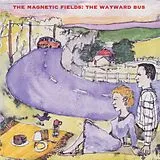 The Magnetic Fields Vinyl The Wayward Bus / Distant Plastic Trees