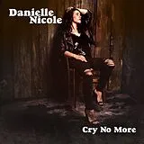 Danielle Nicole CD Cry No More