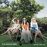 I'm With Her Vinyl See You Around (vinyl/180gr/dc)