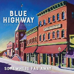 Blue Highway CD Somewhere Far Away: Silver Anniversary