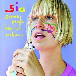Sia CD Some People Have Real Problems