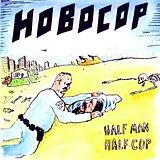 Hobocop EP (analog) Half Man Half Cop