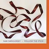 Sam Sadigursky CD Follow The Stick