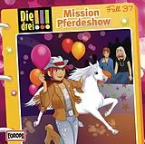 Die drei !!! CD Die drei !!!,037/Mission Pferdeshow