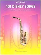 Kartonierter Einband 101 Disney Songs for Alto Sax - Saxophone Music Book with Songs from Favorite Movies and Cartoons - von 