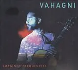 Vahagni CD Imagined Frequencies