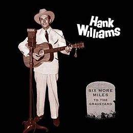 Hank Williams Vinyl SiX More Miles To The Graveyard