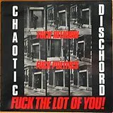 Chaotic Dischord LP (Vinyl) FUCK RELIGION, FUCK POLITICS, FUCK THE LOT OF YOU!