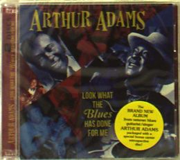 Arthur Adams CD Look What The Blues Has Done For Me