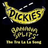 The Dickies Single (analog) Banana Splits - The Tra La La Song