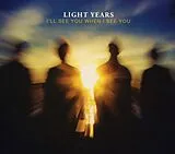 Light Years CD Ill See You When I See You